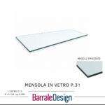 Mensole in Vetro Temperato P.31 e P.35